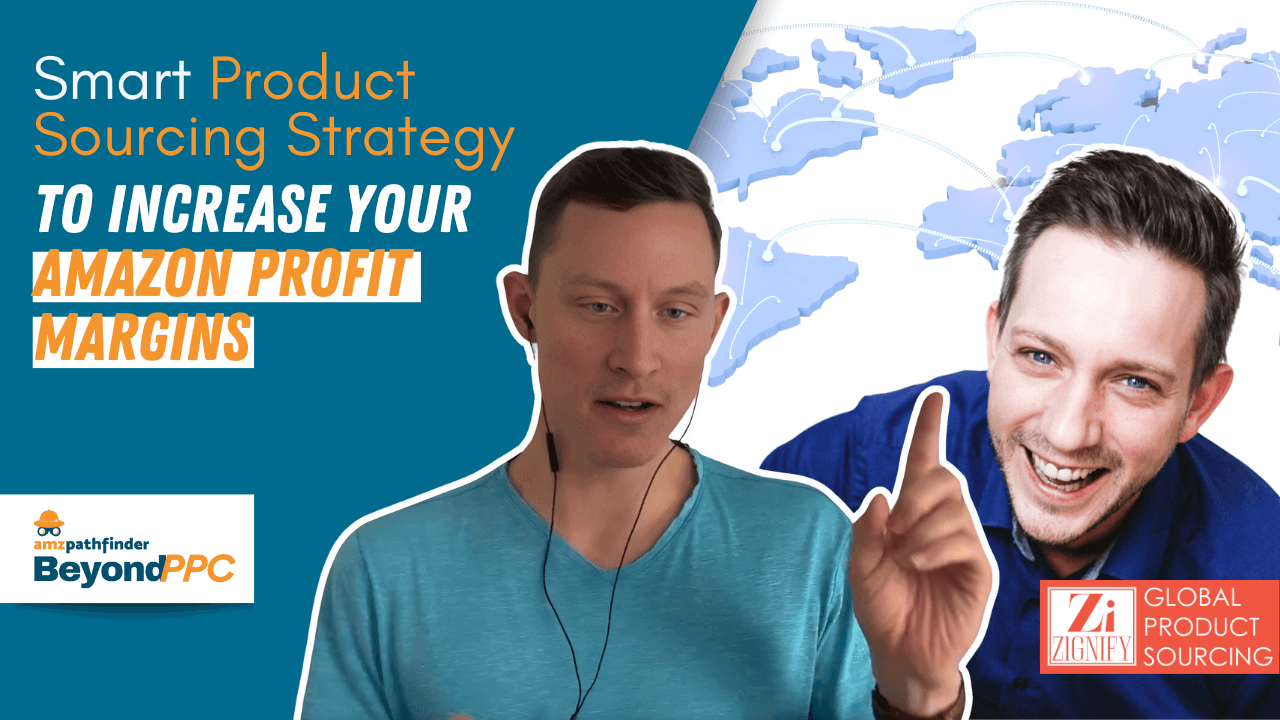 Brent Zahradnik and Sebastian Herz discuss product sourcing strategy with a world map background, featuring logos of AMZ Pathfinder BeyondPPC Podcast and Zignify Global Product Sourcing.
